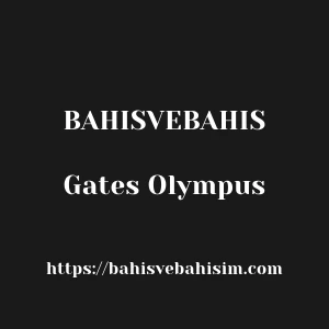Bahisvebahis Gates Olympus