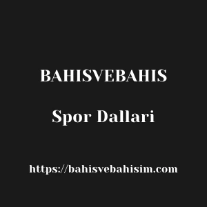 Bahisvebahis Spor Dallari